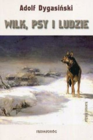 Книга Wilk, psy i ludzie Dygasiński Adolf