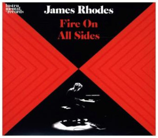 Audio Fire on all Sides - Werke für Klavier, 1 Audio-CD James Rhodes