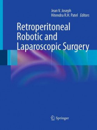Kniha Retroperitoneal Robotic and Laparoscopic Surgery Jean V. Joseph