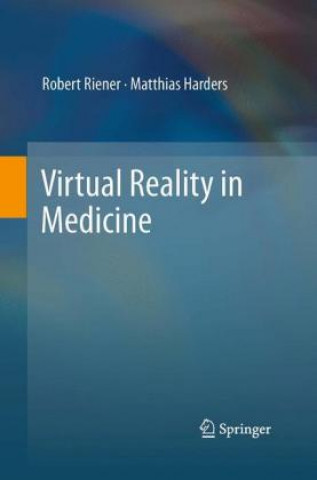 Könyv Virtual Reality in Medicine Robert Riener