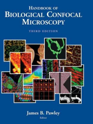 Knjiga Handbook of Biological Confocal Microscopy James Pawley