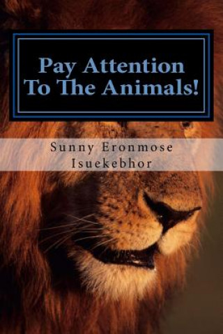 Książka Pay Attention To The Animals!: The Animals of the Holy Scriptures Sunny Eronmose Isuekebhor