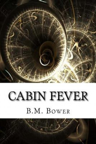 Kniha Cabin Fever B M Bower