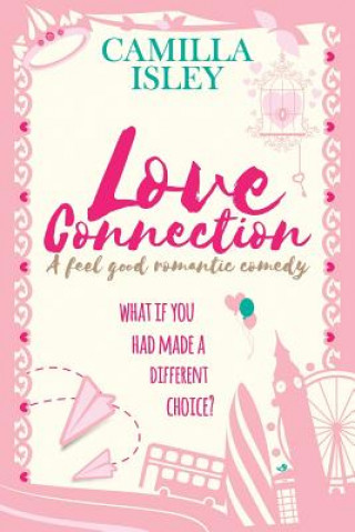 Kniha Love Connection: A Feel Good Romantic Comedy Large Print Edition Camilla Isley