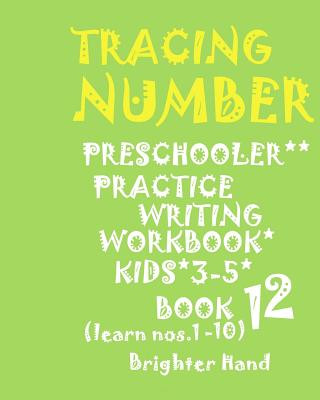 Carte "*"tracing: NUMBER*Preschoolers*PRACTICE WRITING WORKBOOK*, KIDS*AGES*3-5"*" "*"TRACING: NUMBER*Preschoolers*PRACTICE WRITING WORK Brighter Hand