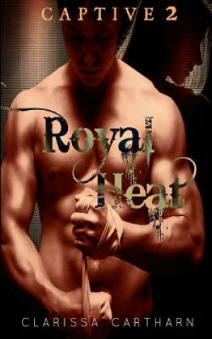 Boek CAPTIVE 2- Royal Heat Clarissa Cartharn