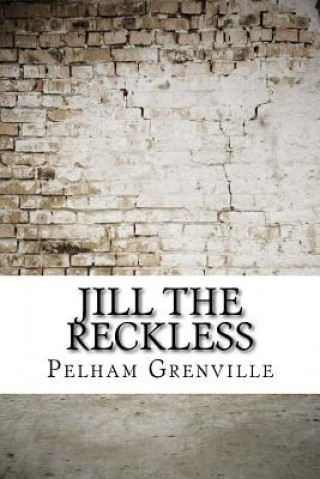 Kniha Jill the Reckless Pelham Grenville