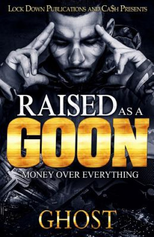 Kniha Raised as a Goon: Money Over Everything Ghost