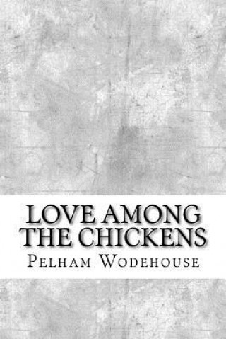 Kniha Love Among the Chickens Pelham Grenville Wodehouse