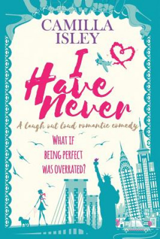 Kniha I Have Never: A Laugh Out Loud Romantic Comedy Large Print Edition Camilla Isley