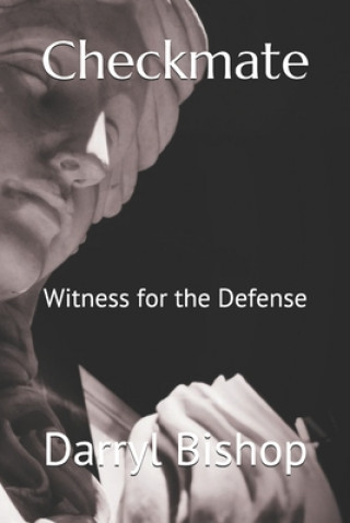 Könyv Checkmate: Witness for the Defense Darryl Bishop