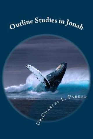 Книга Outline Studies in Jonah Dr Charles L Parker