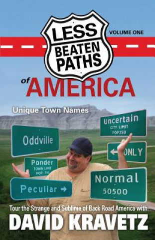 Kniha Less Beaten Paths of America: Unique Town Names David C Kravetz