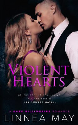 Kniha Violent Hearts: A Dark Billionaire Romance Linnea May