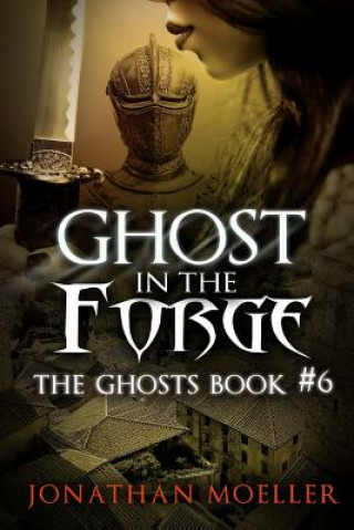 Książka Ghost in the Forge Jonathan Moeller
