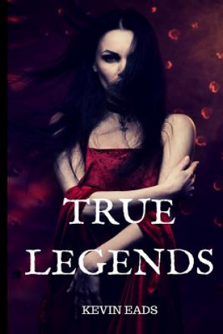 Βιβλίο True Legends Kevin Eads