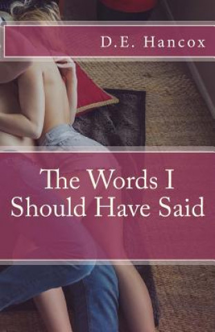 Kniha The Words I Should Have Said D E Hancox