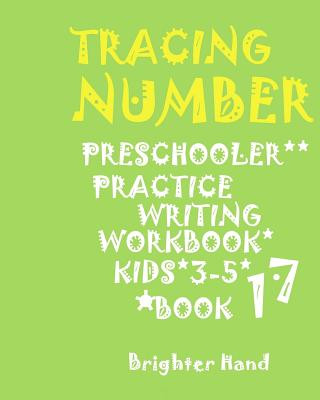 Carte Tracing: *NUMBER*PRESCHOOLERS PRACTICE*Writing WORKBOOK, KIDS*AGES*3-5*: TRACING: *NUMBER*PRESCHOOLERS PRACTICE*Writing WORKBOO Brighter Hand