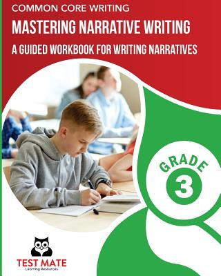 Książka COMMON CORE WRITING MASTERING NARRATIVE Test Mate Learning Resources