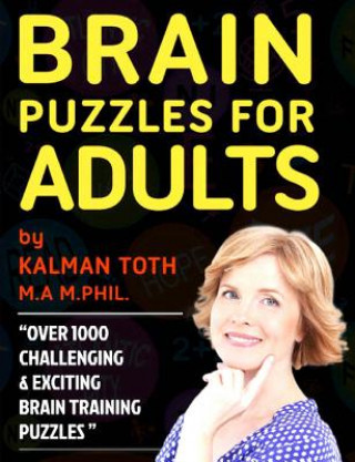 Kniha Brain Puzzles for Adults: Great Collection of Word, Logic, Picture & Math Puzzles Kalman Toth M a M Phil