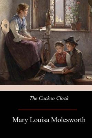 Книга The Cuckoo Clock Mary Louisa Molesworth