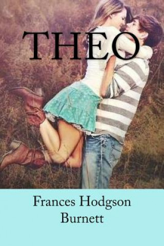 Knjiga Theo Frances Hodgson Burnett