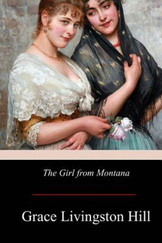 Knjiga The Girl from Montana Grace Livingston Hill