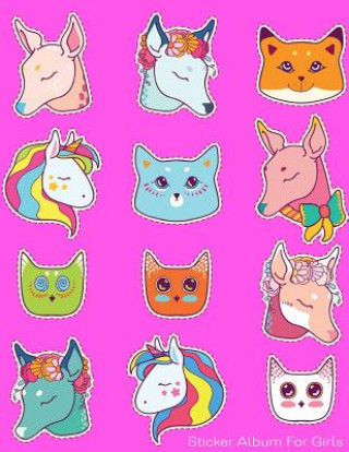Kniha Sticker Album For Girls: 100 Plus Pages For PERMANENT Sticker Collection, Activity Book For Girls - 8.5 by 11 Fat Dog Journals