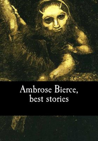 Kniha Ambrose Bierce, best stories Ambrose Bierce