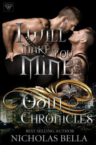 Книга I Will Make You Mine: Episode Two Nicholas Bella