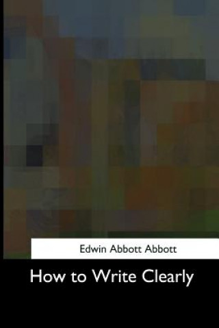 Könyv How to Write Clearly Edwin Abbott Abbott
