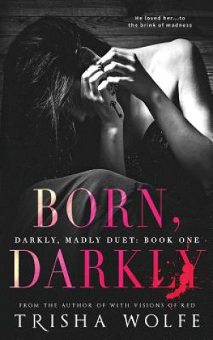 Kniha Born, Darkly Trisha Wolfe
