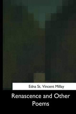 Carte Renascence and Other Poems Edna St Vincent Millay