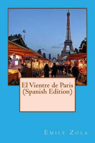 Kniha El Vientre de Paris (Spanish Edition) Emile Zola