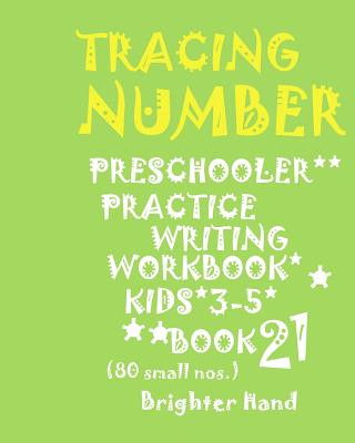 Kniha Tracing*numbers: PRESCHOOLERS*Practice WRITING*WORKBOOK, KIDS*AGES 3-5*: *TRACING*NUMBERS: PRESCHOOLERS*Practice WRITING*WORKBOOK, KIDS Brighter Hand