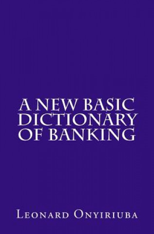 Książka A New Basic Dictionary of Banking Leonard Onyiriuba