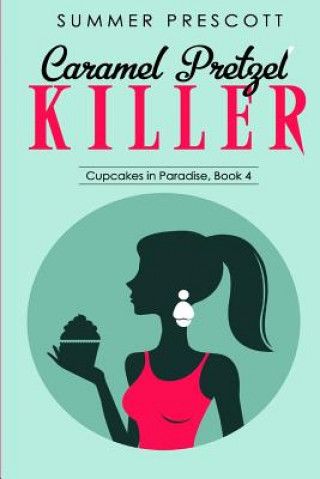 Kniha Caramel Pretzel Killer Summer Prescott