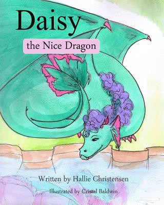 Könyv Daisy the Nice Dragon Hallie Christensen