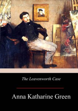 Libro The Leavenworth Case Anna Katherine Green