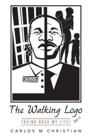 Knjiga The Walking Logo: Taking Back My Life! Carlos M Christian