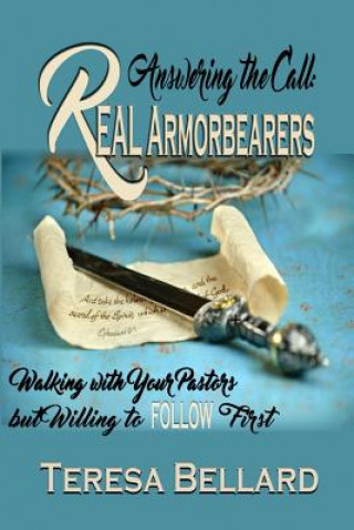 Carte Answering the Call Real Armor Bearers Walking With Your Pastors but Willing to Follow First Mrs Teresa Bellard