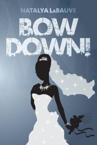 Βιβλίο Bow Down! Natalya LaBauve
