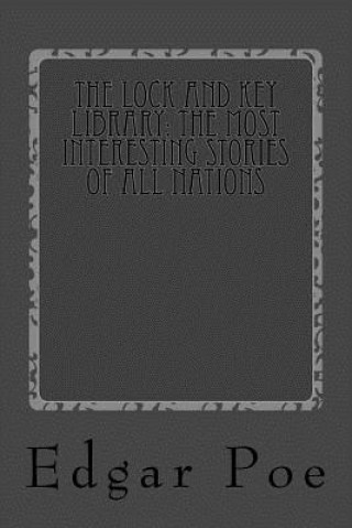 Knjiga The Lock and Key Library: The Most Interesting Stories of All Nations: American Edgar Allan Poe