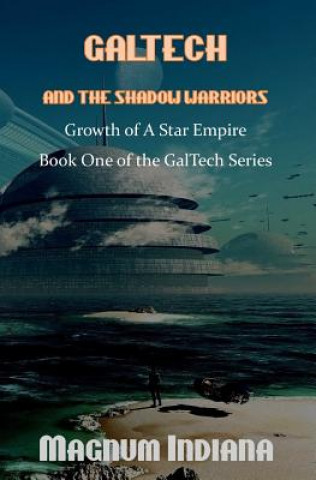 Książka GalTech and the Shadow Warriors Growth of A Star Empire Magnum Indiana