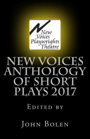 Könyv New Voices Playwrights Theatre Anthology of Short Plays 2017 John Bolen