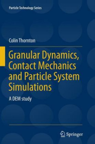 Libro Granular Dynamics, Contact Mechanics and Particle System Simulations Colin Thornton