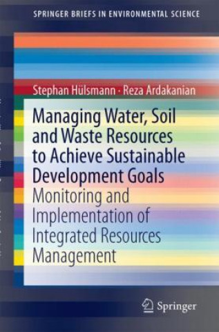 Carte Managing Water, Soil and Waste Resources to Achieve Sustainable Development Goals Stephan Hülsmann