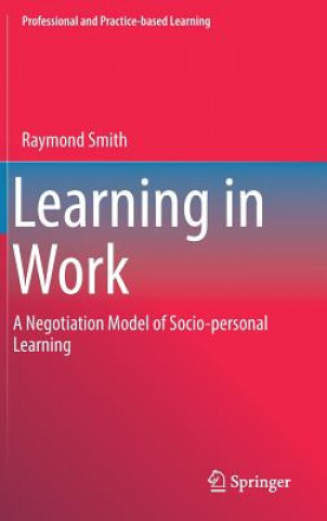 Knjiga Learning in Work Raymond Smith