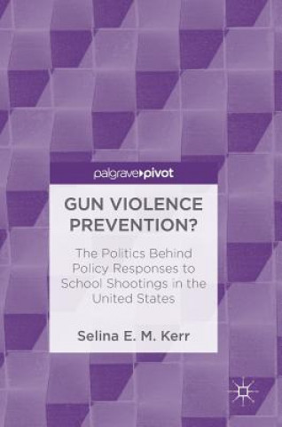 Carte Gun Violence Prevention? Selina E. M. Kerr