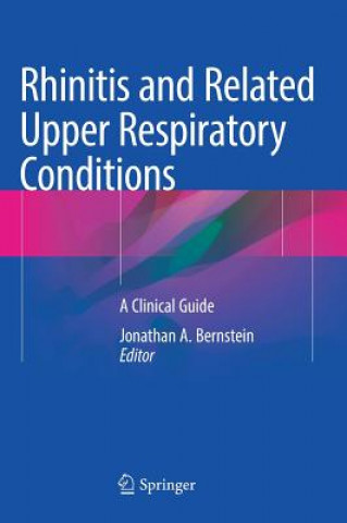 Kniha Rhinitis and Related Upper Respiratory Conditions Jonathan A. Bernstein